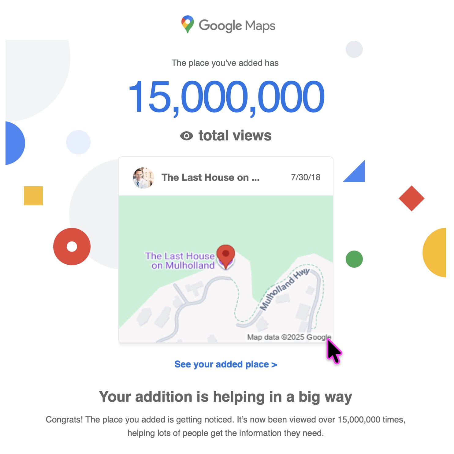 Google Maps screenshot showing 15,000,000 total views for the place label 'The Last House on Mulholland'.